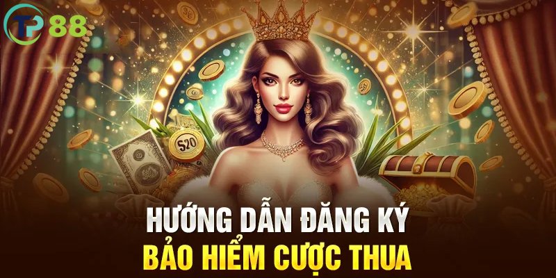 Cách nhận bảo hiểm cược thua dễ dàng và hấp dẫn